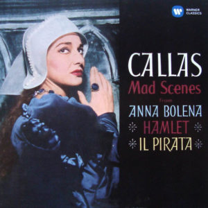 Callas, Maria (soprano) Mad Scenes