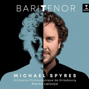 Spyres, Michael / BariTenor - Arias for tenor & baritone