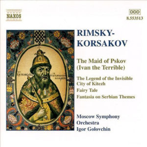 RIMSKY-KORSAKOV Suites from operas The Maid of Pskov & The Legend of the Invisible City of Kitezh etc