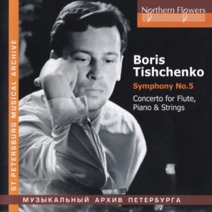 TISHCHENKO Symphony No.5, Concerto for Flute, Piano and Strings
