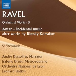 RAVEL Orchestral Works, Vol. 5 - Antar (incidental music after N. Rimsky-Korsakov - World Premiere Recording), Shéhérazade