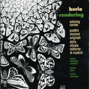 BERIO Rendering, Echoing Curves etc / Luciano Berio